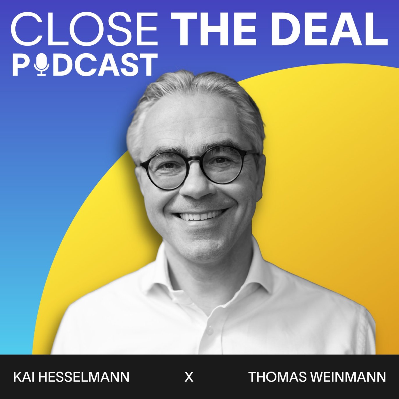 Podcast - CLOSE THE DEAL #185 Thomas Weinmann | REIA Capital: Von Grohe zum Small Cap, 25 Jahre Private Equity. CLOSE THE DEAL x Thomas Weinmann